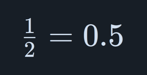 The \frac{1}{2} = 0.5 equation properly rendered by KaTeX